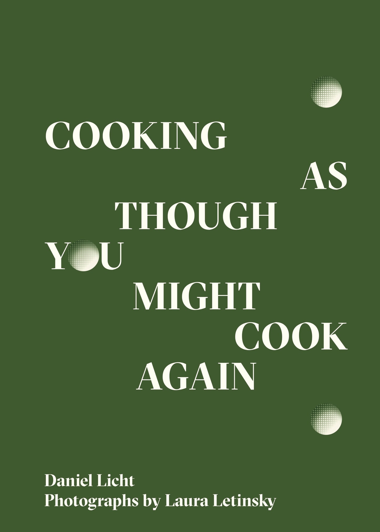 Cooking As Though You Might Cook Again