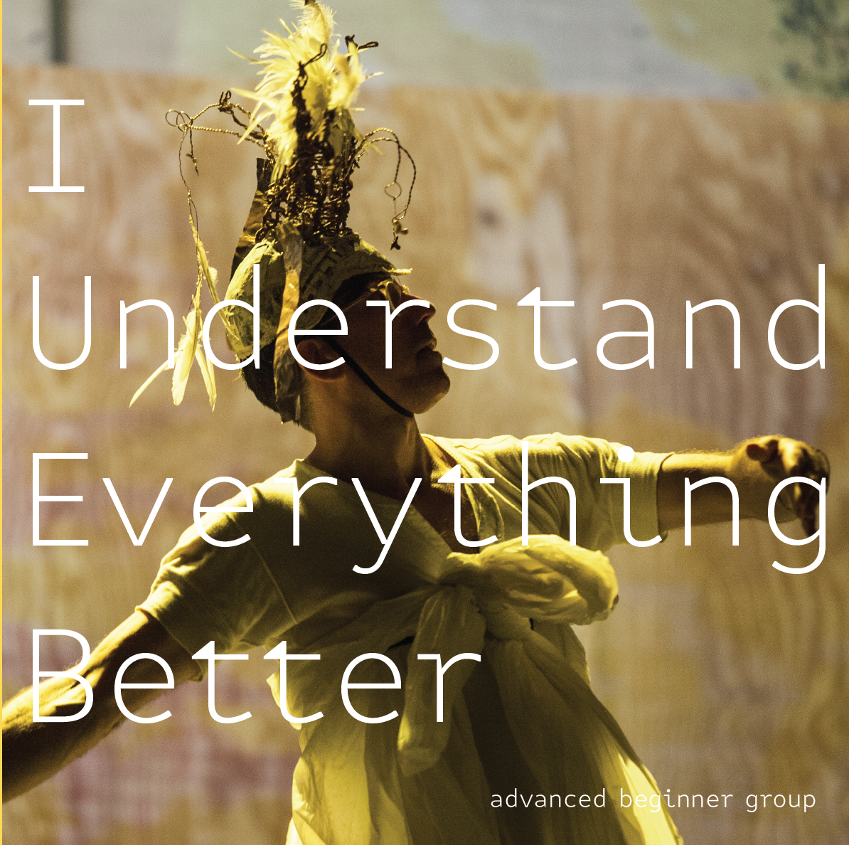 I Understand Everything Better